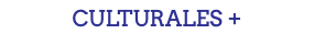 CULTURALES +